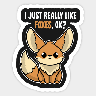 I Just Really Like Foxes OK ? Cute Toddlers Kids design Sticker